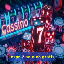 espn 2 ao vivo gratis